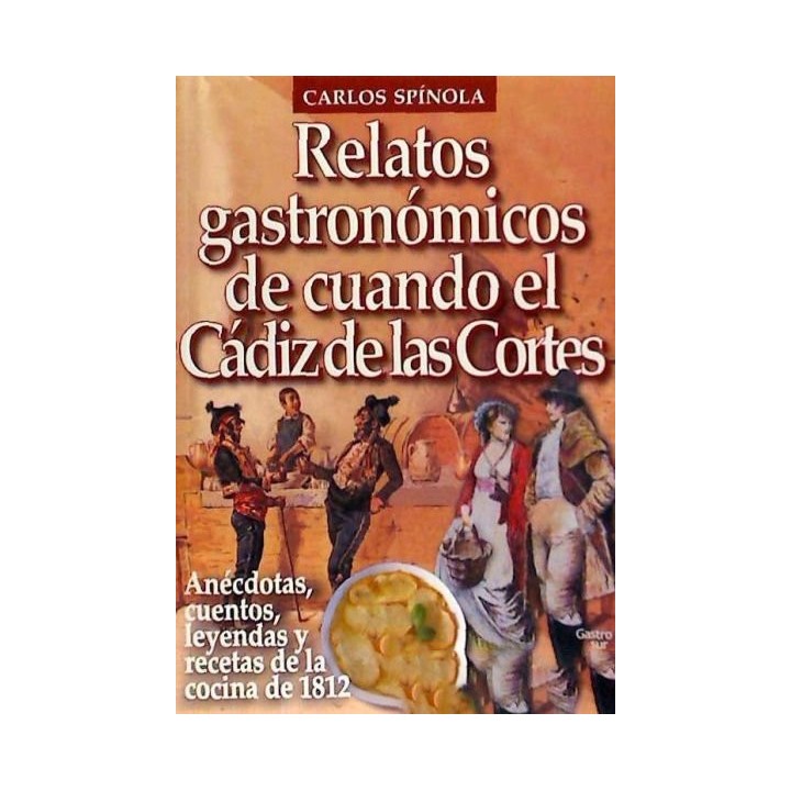 RELATOS GASTRONOMICOS DEL CADIZ DE LAS CORTES