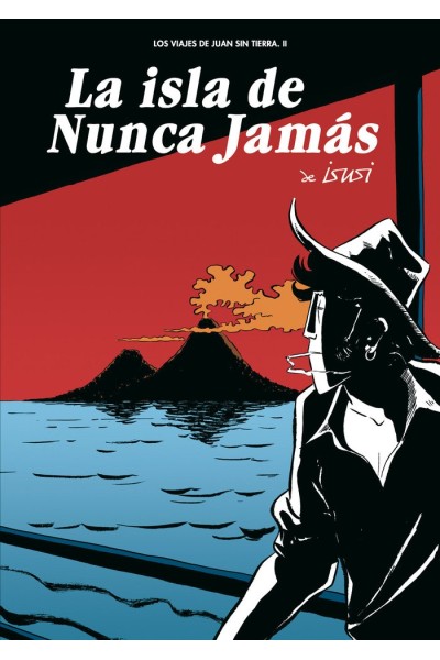 VIAJES DE JUAN SIN TIERRA 2 ISLA DE NUNCA JAMAS