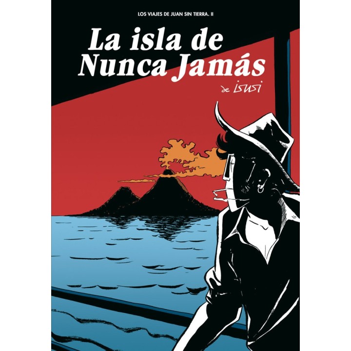 VIAJES DE JUAN SIN TIERRA 2 ISLA DE NUNCA JAMAS