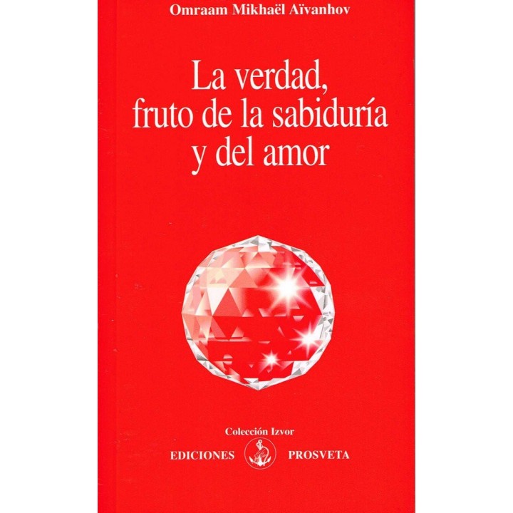 LA VERDAD, FRUTO DE LA SABIDURIA Y DEL AMOR