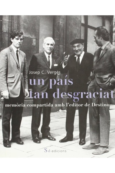 UN PAIS TAN DESGRACIAT. MEMORIA COMPARTIDA AMB L'EDITOR DE D
