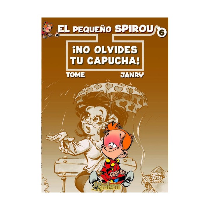 PEQUEÑO SPIROU 6 NO OLVIDES TU CAPUCHA