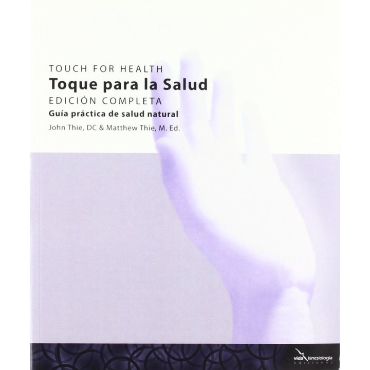 TOQUE PARA LA SALUD TOUCH FOR HEALTH EDICION COMPLETA