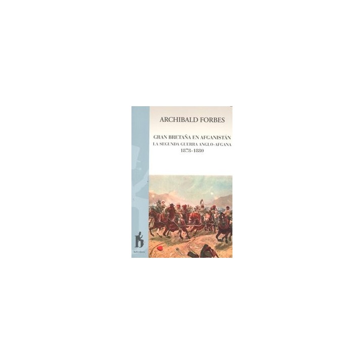 GRAN BRETAÑA EN AFGANISTAN LA SEGUNDA GUERRA ANGLO-AFGANA