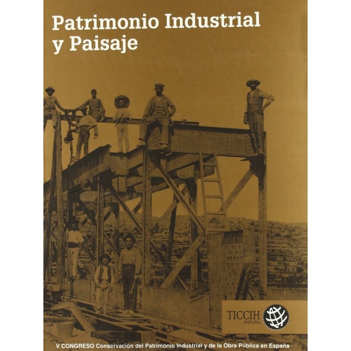 PATRIMONIO INDUSTRIAL Y PAISAJE