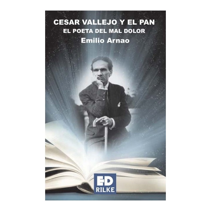 CESAR VALLEJO Y EL PAN. EL POETA DEL MAL DOLOR