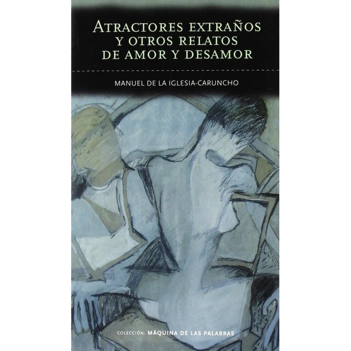 ATRACTORES EXTRAÑOS Y OTROS RELATOS DE AMOR Y DESAMOR