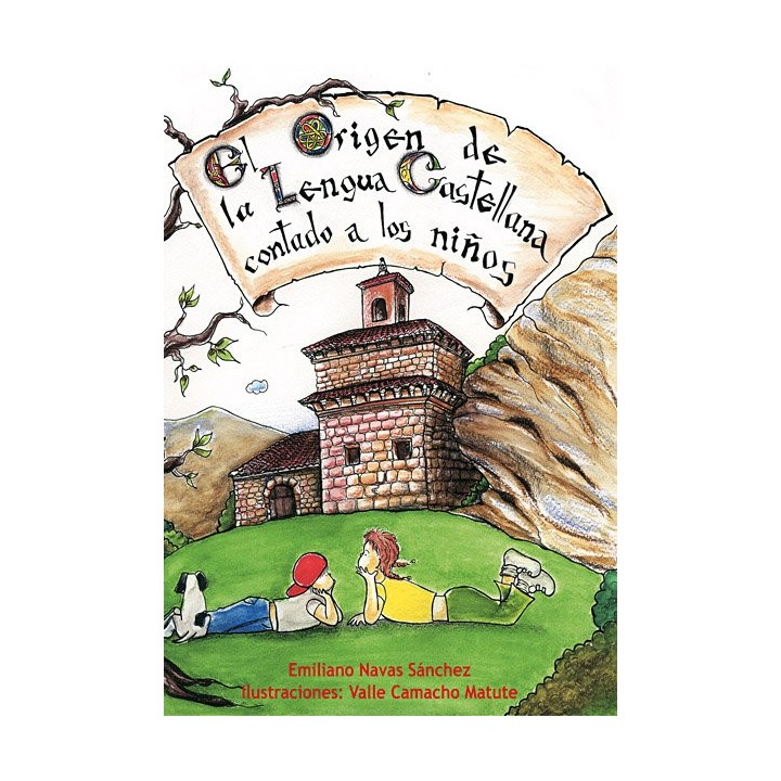 EL ORIGEN DE LA LENGUA CASTELLANA CONTADO A LOS NIÑOS