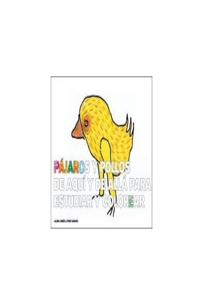 PAJAROS Y POLLOS DE AQUI Y DE ALLA PARA ESTUDIAR Y COLOREAR