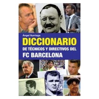 DICCIONARIO DE TECNICOS Y DIRECTIVOS DEL FC BARCELONA