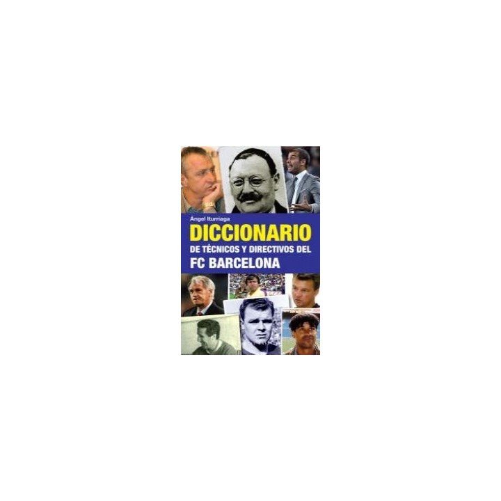 DICCIONARIO DE TECNICOS Y DIRECTIVOS DEL FC BARCELONA