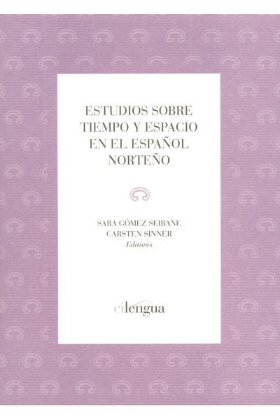 ESTUDIOS SOBRE TIEMPO Y ESPACIO EN EL ESPAÑOL NORTEÑO