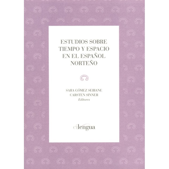 ESTUDIOS SOBRE TIEMPO Y ESPACIO EN EL ESPAÑOL NORTEÑO