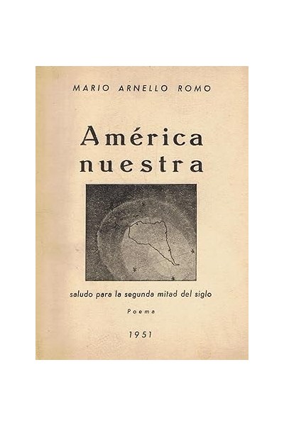 AMÉRICA NUESTRA. Saludo para la segunda mitad del Siglo. Poema