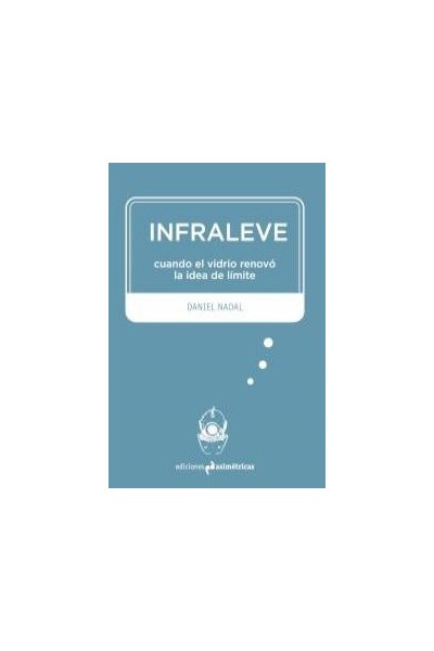 INFRALEVE CUANDO EL VIDRIO RENOVO LA IDEA DE LIMITE
