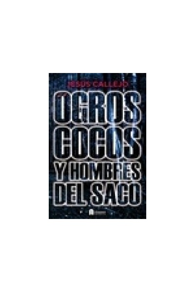 OGROS COCOS Y HOMBRES DEL SACO
