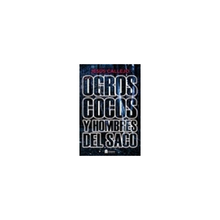 OGROS COCOS Y HOMBRES DEL SACO