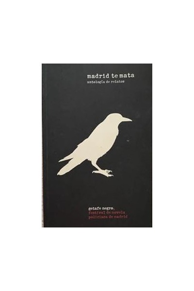 Madrid te mata: Antología de relatos.