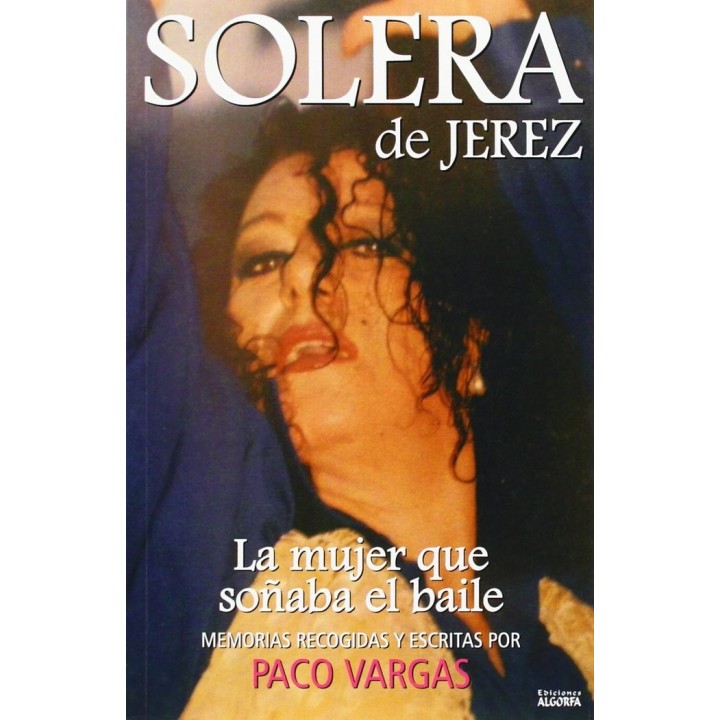 SOLERA DE JEREZ LA MUJER QUE SOÑABA EL BAILE