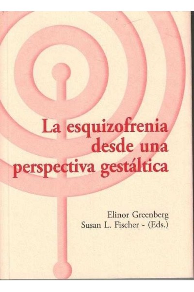 ESQUIZOFRENIA DESDE UNA PERSPECTIVA GESTALTICA,LA