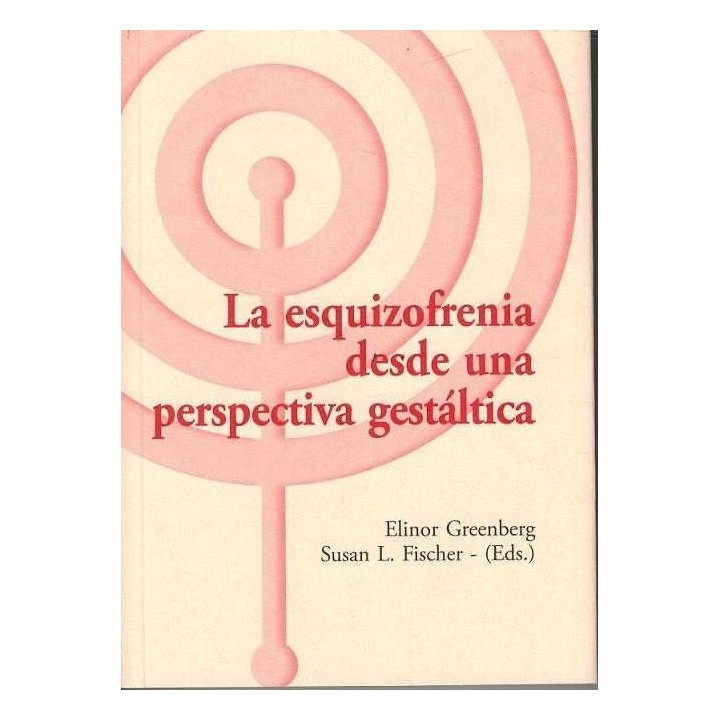 ESQUIZOFRENIA DESDE UNA PERSPECTIVA GESTALTICA,LA