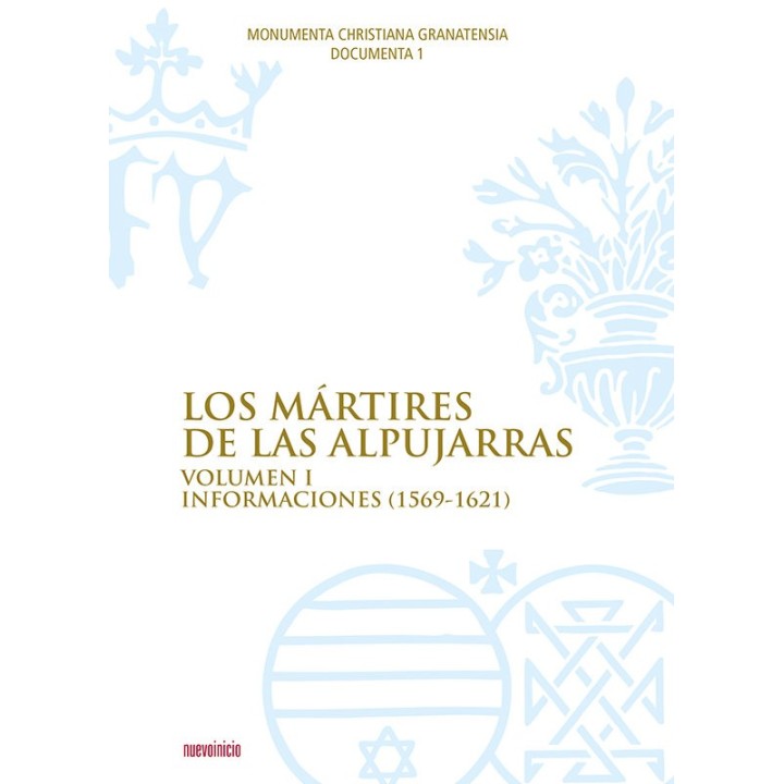 LOS MARTIRES DE LAS ALPUJARRA. VOL. I