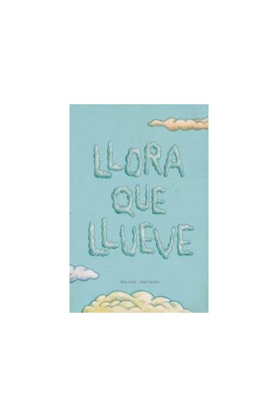 LLORA QUE LLUEVE