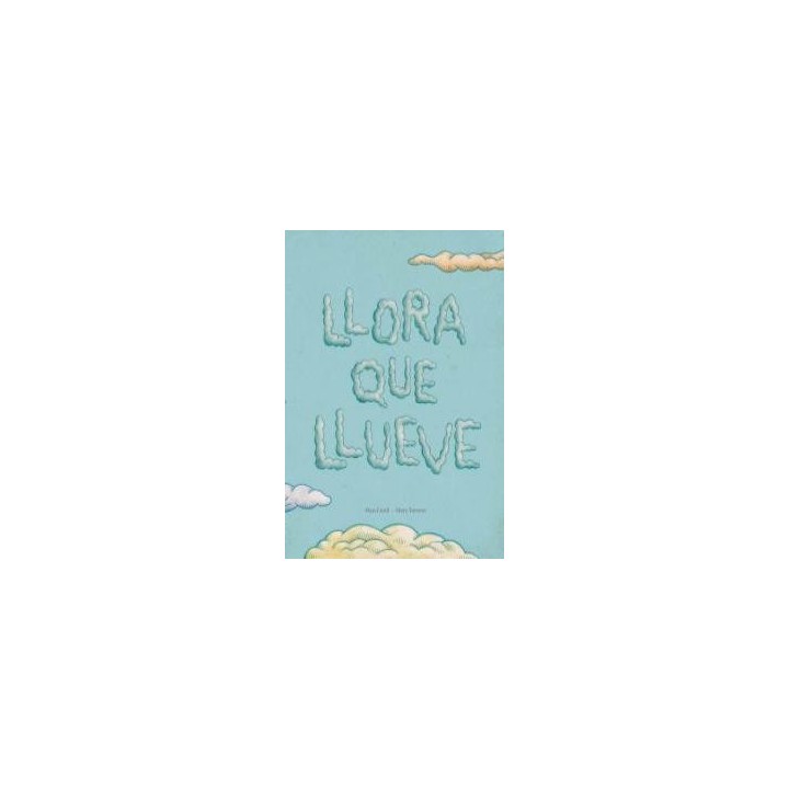 LLORA QUE LLUEVE
