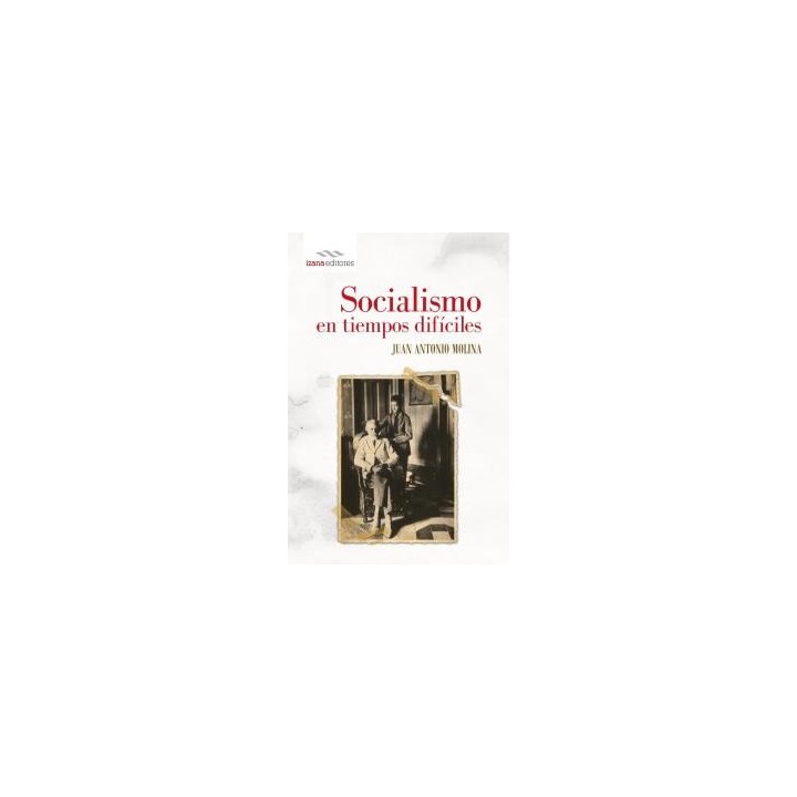 SOCIALISMO EN TIEMPOS DIFICILES