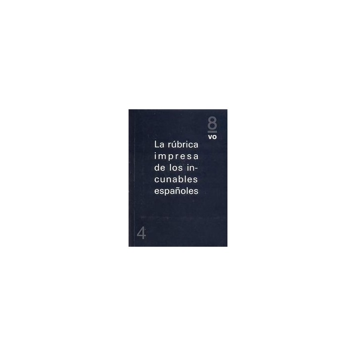 RUBRICA IMPRESA DE LOS INCUNABLES ESPAÑOLES,LA