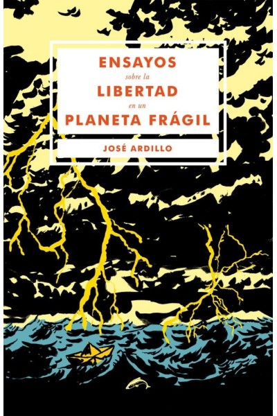 ENSAYOS SOBRE LA LIBERTAD EN UN PLANETA FRAGIL