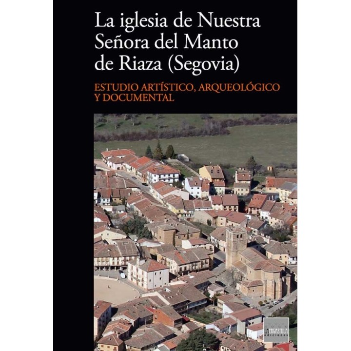 IGLESIA DE NUESTRA SEÑORA DEL MANTO DE RIAZA (SEGOVIA),LA
