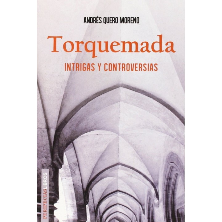 TORQUEMADA INTRIGAS Y CONTROVERSIAS
