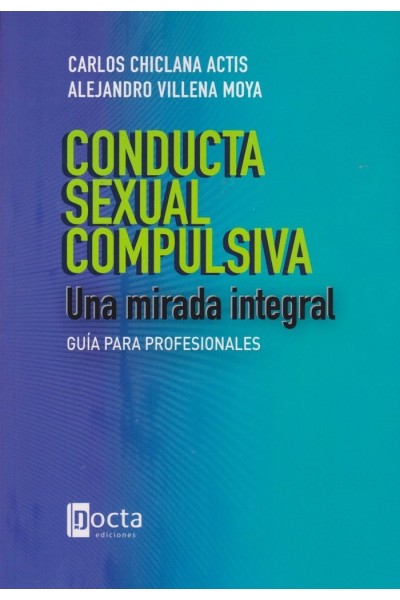 CONDUCTA SEXUAL COMPULSIVA UNA MIRADA INTEGRAL