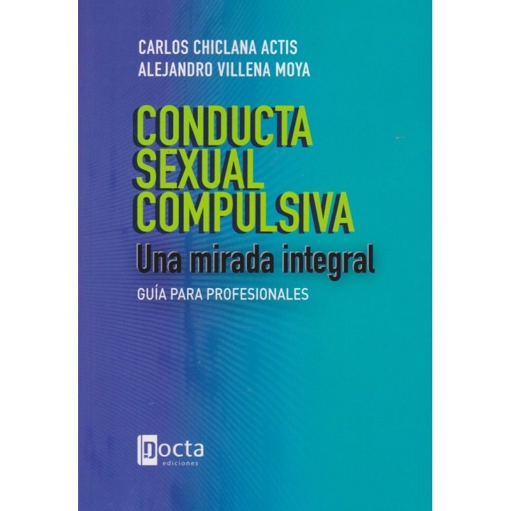 CONDUCTA SEXUAL COMPULSIVA UNA MIRADA INTEGRAL