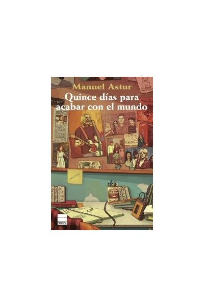 QUINCE DIAS PARA ACABAR CON EL MUNDO