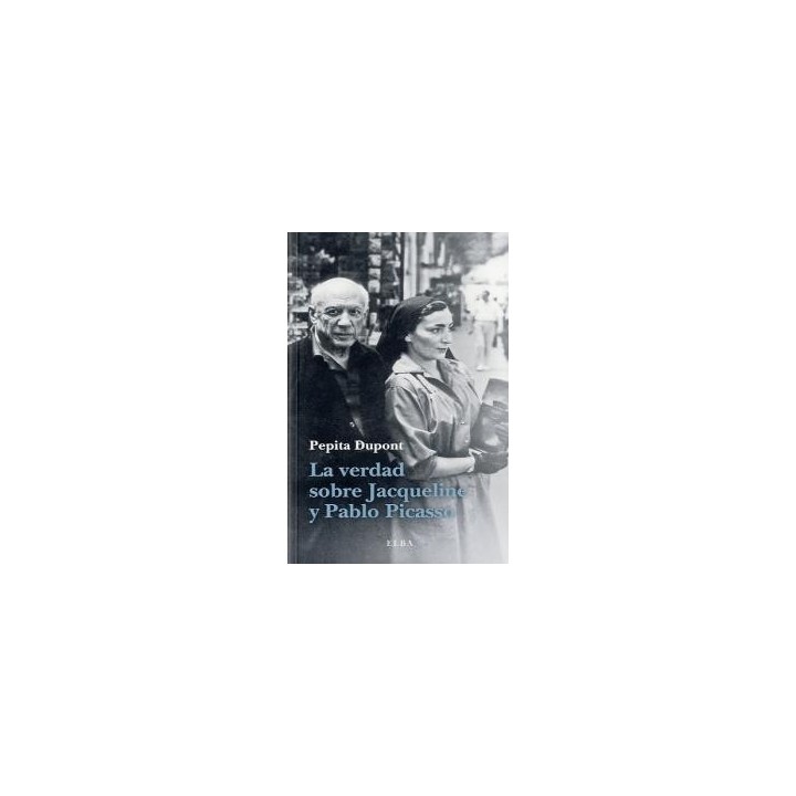 VERDAD SOBRE JACQUELINE Y PABLO PICASSO,LA
