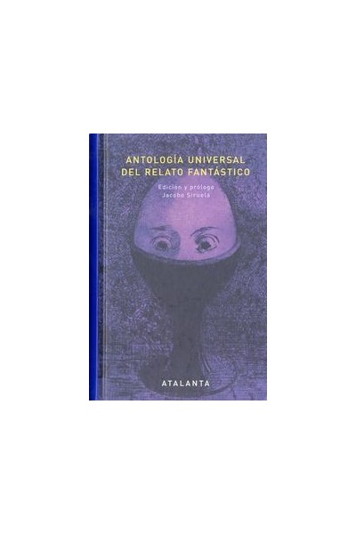 ANTOLOGIA UNIVERSAL DEL RELATO FANTASTICO