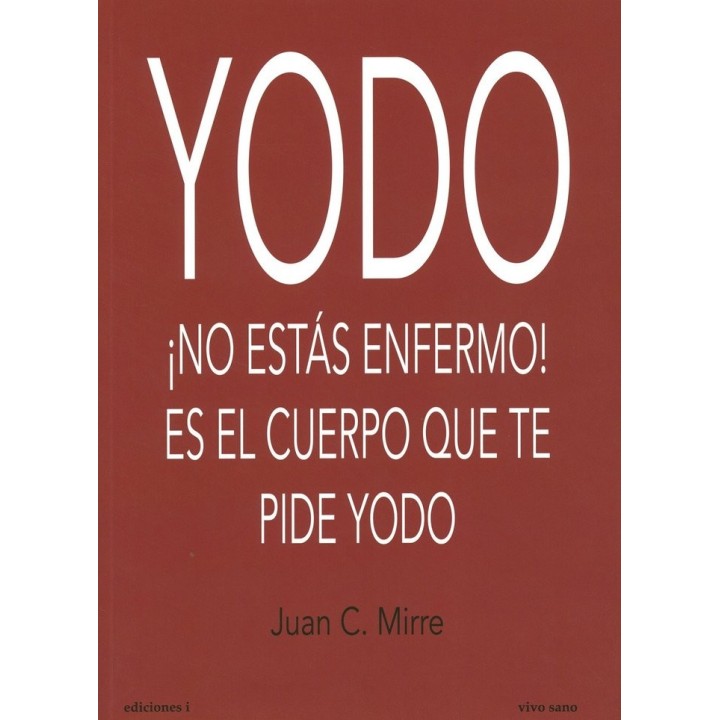 YODO NO ESTAS ENFERMO ES EL CUERPO QUE TE PIDE YODO