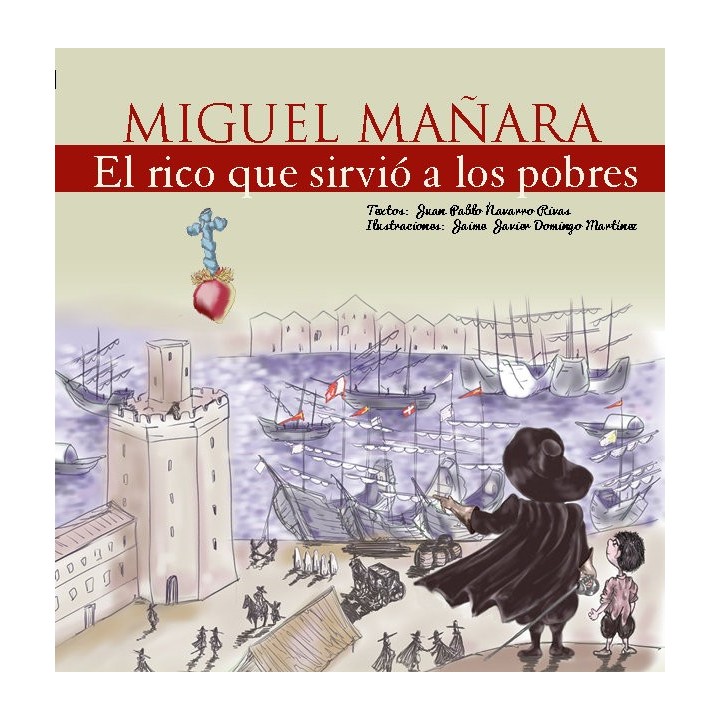 MIGUEL MAÑARA EL RICO QUE SIRVIO A LOS POBRES