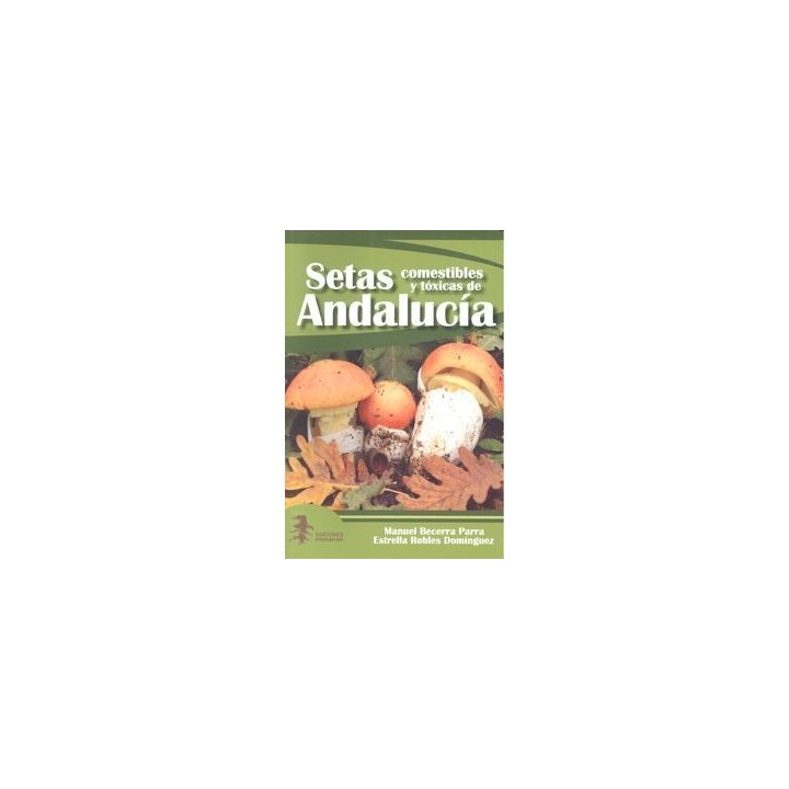 SETAS COMESTIBLES Y TOXICAS DE ANDALUCIA