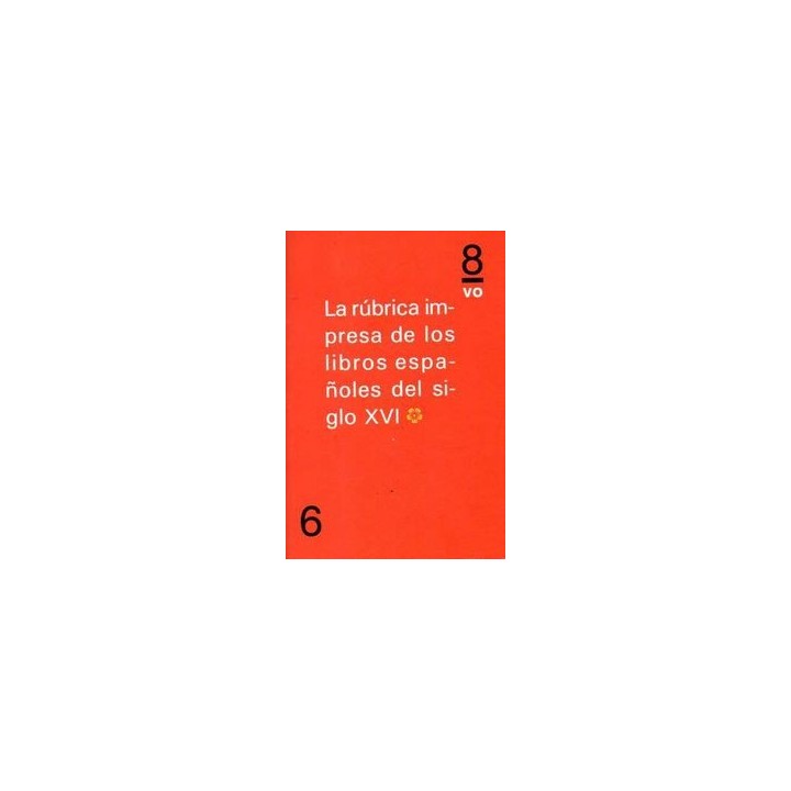 RUBRICA IMPRESA LIBROS ESPAÑOLES DEL SIGLO XVI VOL 1