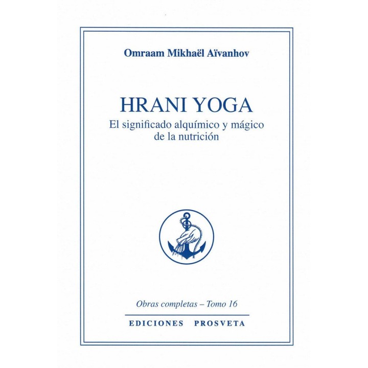 HRANI YOGA - EL SIGNIFICADO ALQUIMICO Y MAGICO DE LA NUTRICI