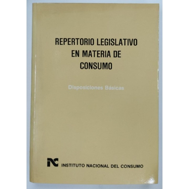 Repertorio legislativo en materia de consumo. Disposiciones basicas