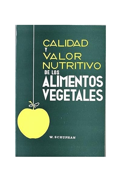CALIDAD Y VALOR NUTRITIVO DE LOS ALIMENTOS VEGETALES