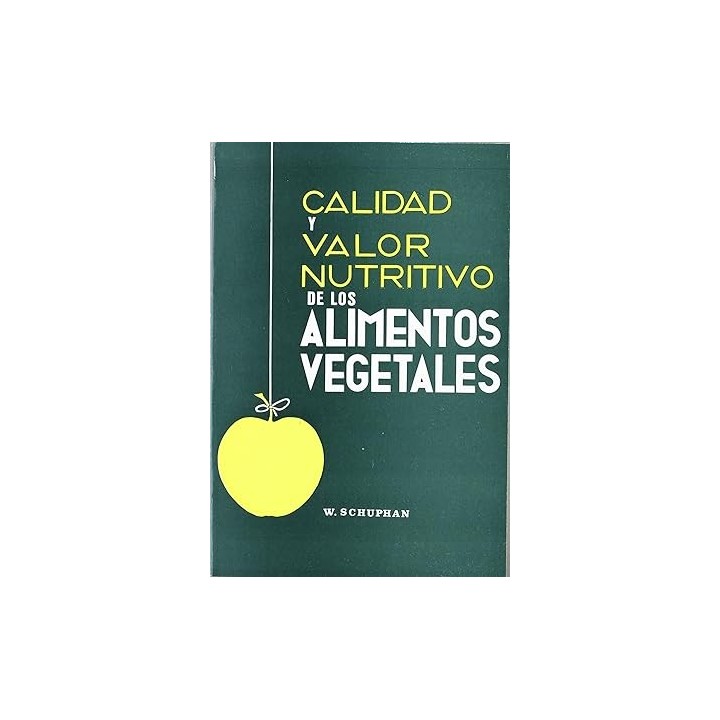 CALIDAD Y VALOR NUTRITIVO DE LOS ALIMENTOS VEGETALES