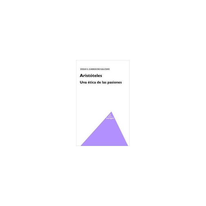 ARISTOTELES UNA ETICA DE LAS PASIONES