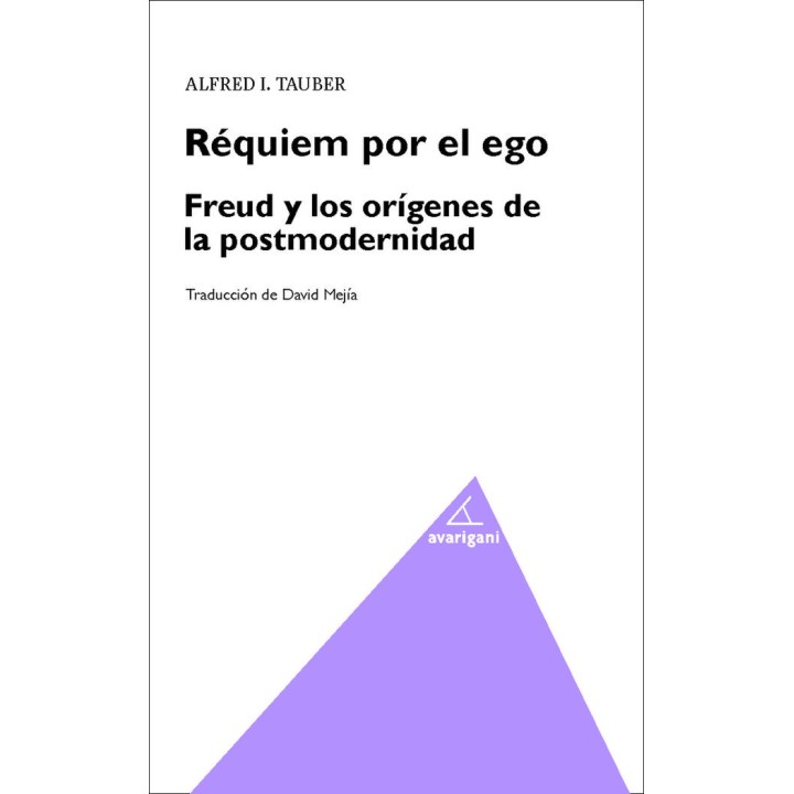 REQUIEM POR EL EGO FREUD Y LOS ORIGENES DE LA POSMODERNIDAD