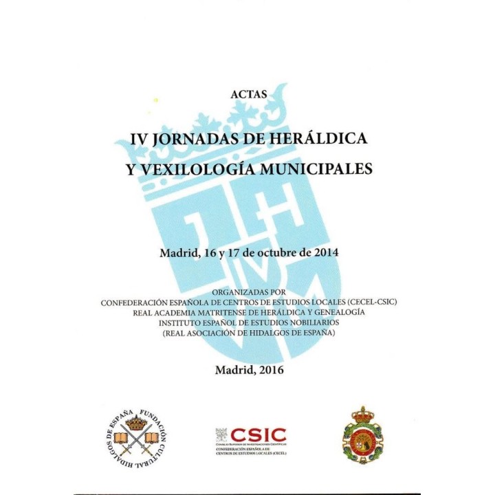 ACTAS DE LAS IV JORNADAS DE HERALDICA Y VEXILOLOGIA MUNICIPA