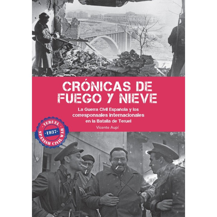 CRONICAS DE FUEGO Y NIEVE LA GUERRA CIVIL ESPAÑOLA